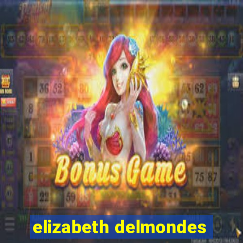 elizabeth delmondes