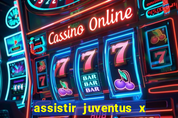 assistir juventus x bayer leverkusen futemax