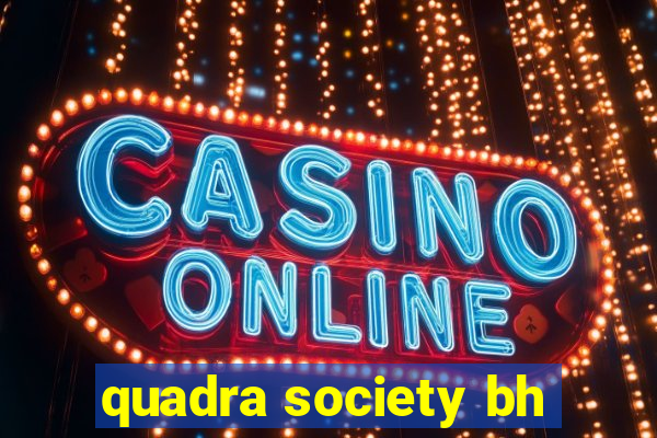 quadra society bh