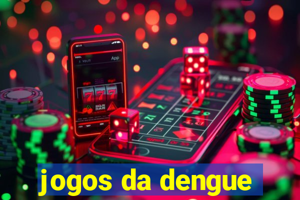 jogos da dengue