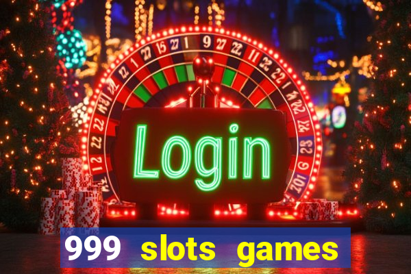 999 slots games download apk