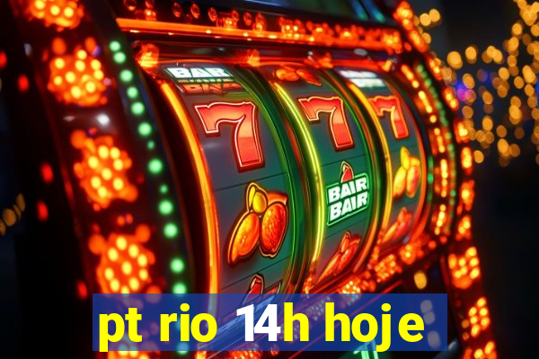 pt rio 14h hoje