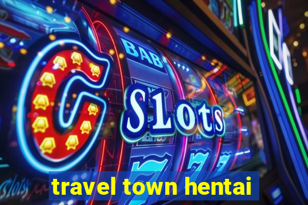 travel town hentai