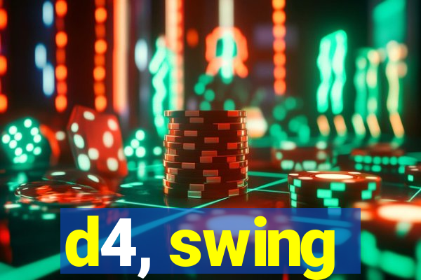 d4, swing