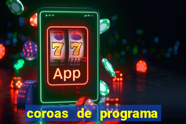 coroas de programa porto alegre