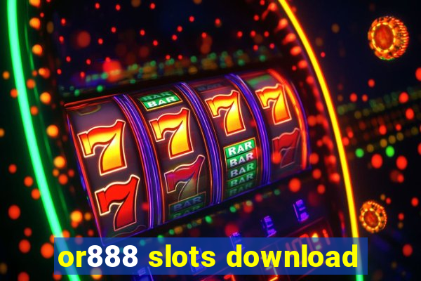 or888 slots download