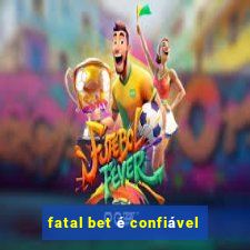 fatal bet é confiável