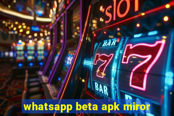 whatsapp beta apk miror