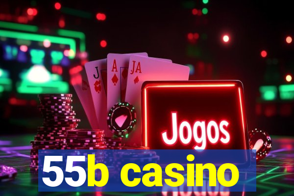 55b casino