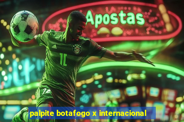 palpite botafogo x internacional