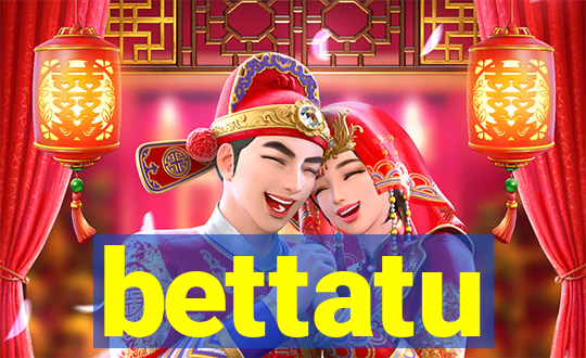 bettatu