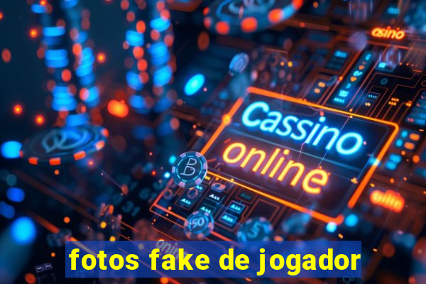 fotos fake de jogador