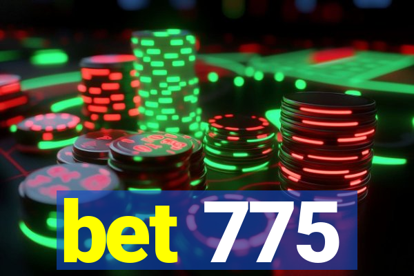 bet 775