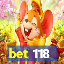 bet 118