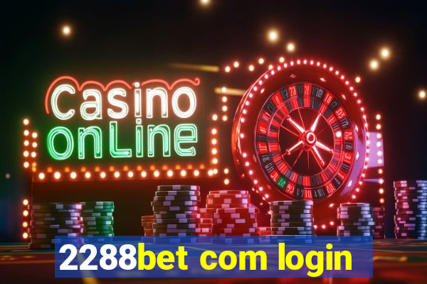 2288bet com login