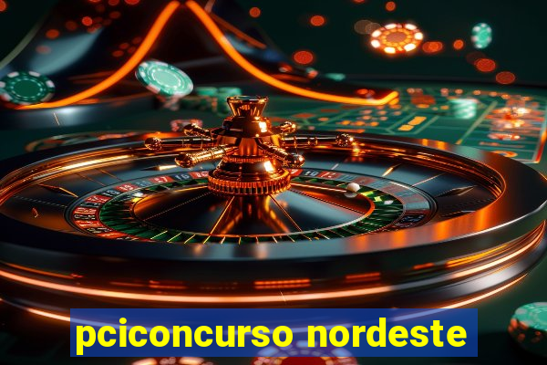 pciconcurso nordeste