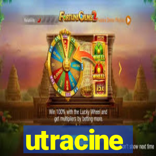 utracine