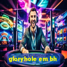 gloryhole em bh