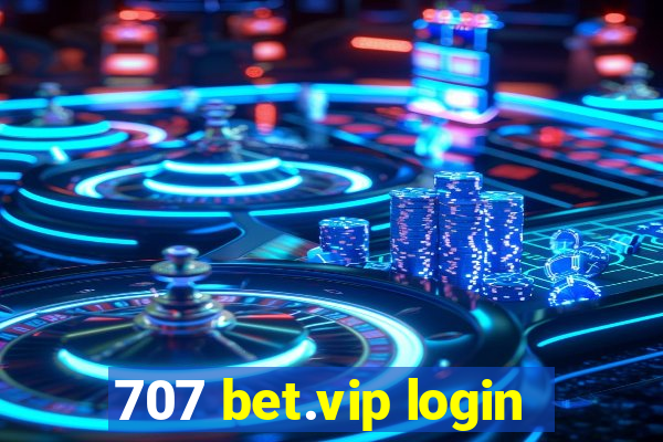 707 bet.vip login