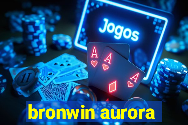 bronwin aurora