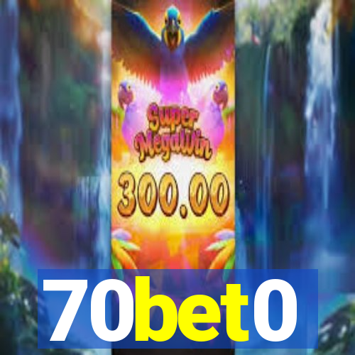 70bet0