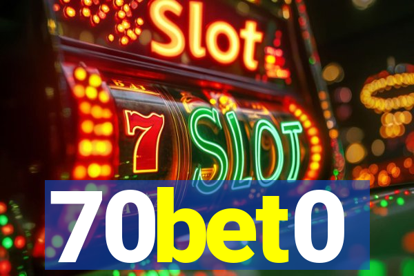 70bet0