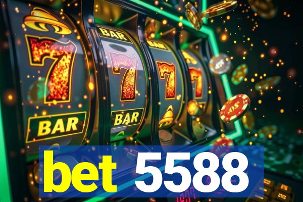 bet 5588