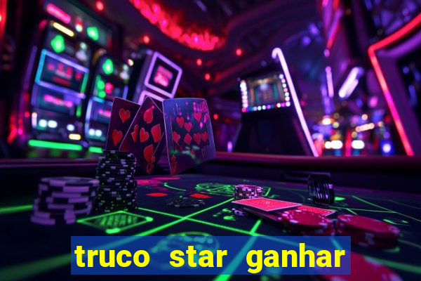 truco star ganhar dinheiro pix