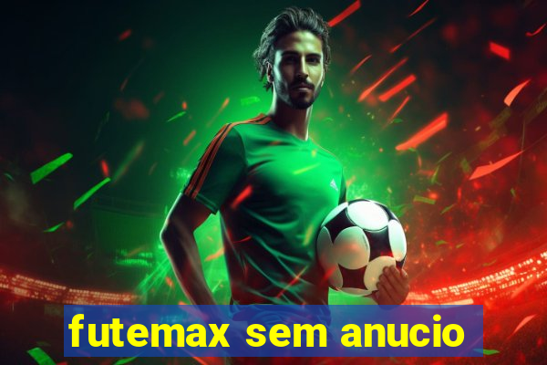 futemax sem anucio