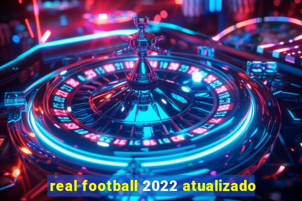 real football 2022 atualizado