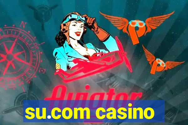 su.com casino