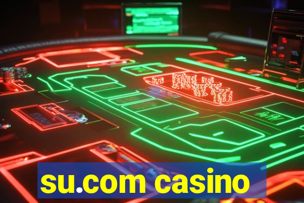 su.com casino