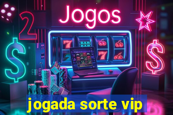 jogada sorte vip