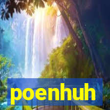 poenhuh