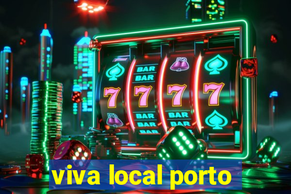 viva local porto