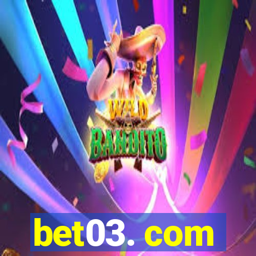 bet03. com