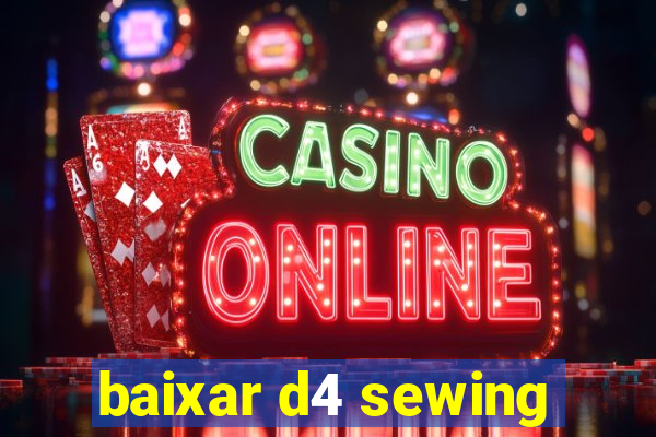 baixar d4 sewing