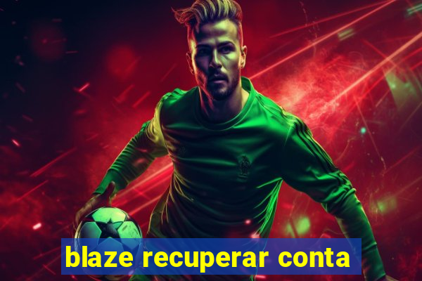 blaze recuperar conta