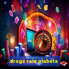 droga raia piabeta