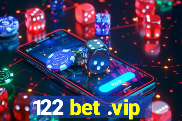 122 bet .vip