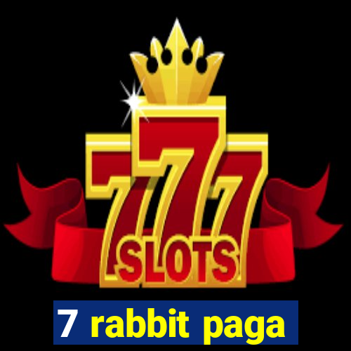 7 rabbit paga