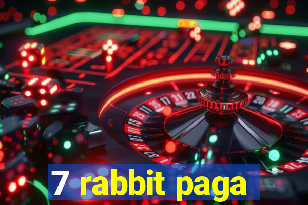 7 rabbit paga