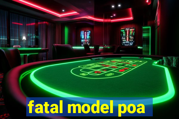 fatal model poa