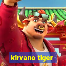 kirvano tiger