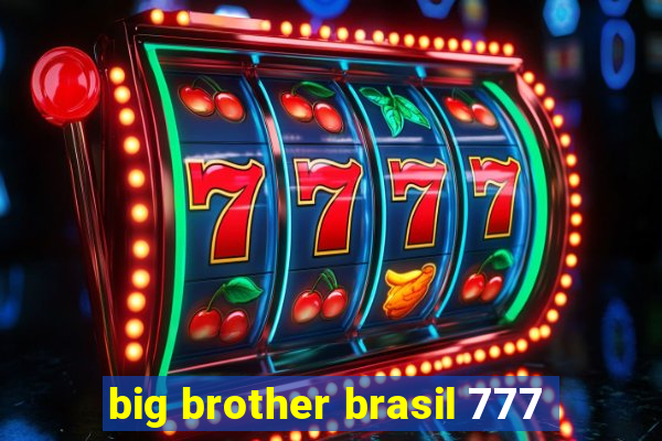 big brother brasil 777