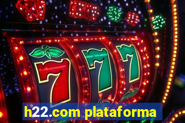 h22.com plataforma