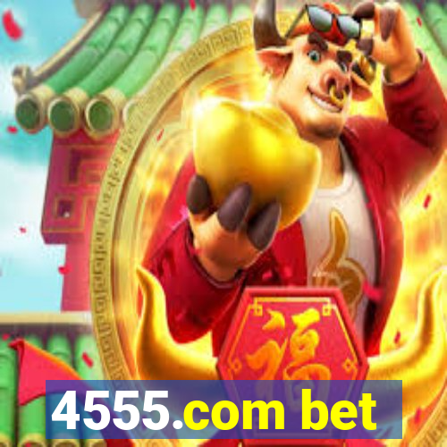 4555.com bet