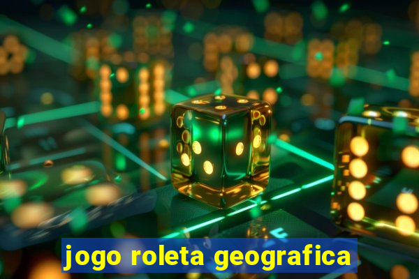 jogo roleta geografica