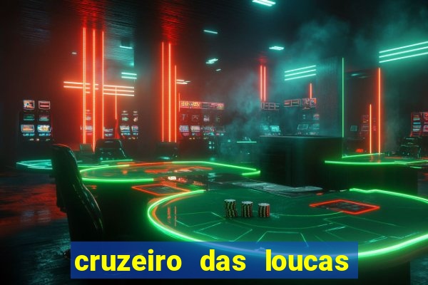 cruzeiro das loucas assistir gratis