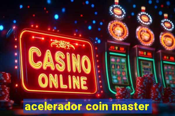 acelerador coin master